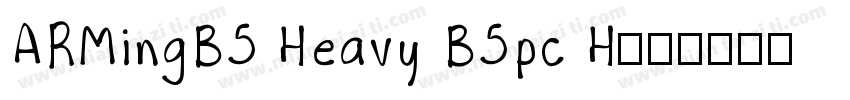 ARMingB5 Heavy B5pc H字体转换